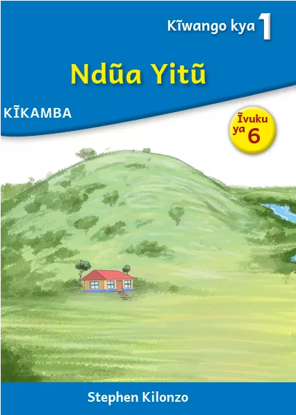 Ndũa Yitũ (Level 1 Book 6)