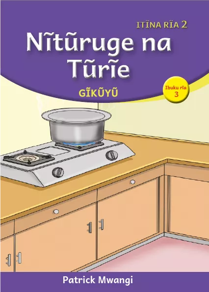 Nĩtũruge na Tũrĩe (Level 2 Book 3)