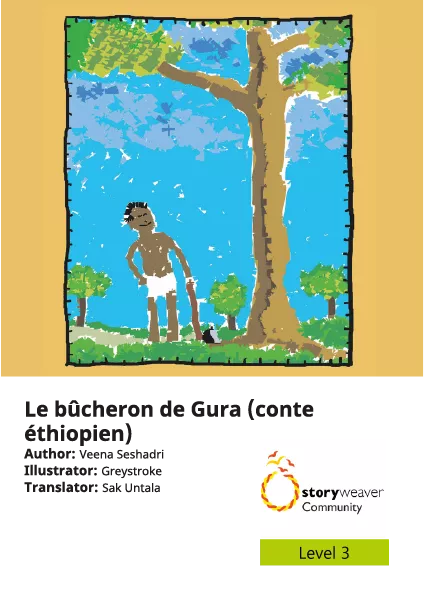 Le bûcheron de Gura (conte éthiopien)